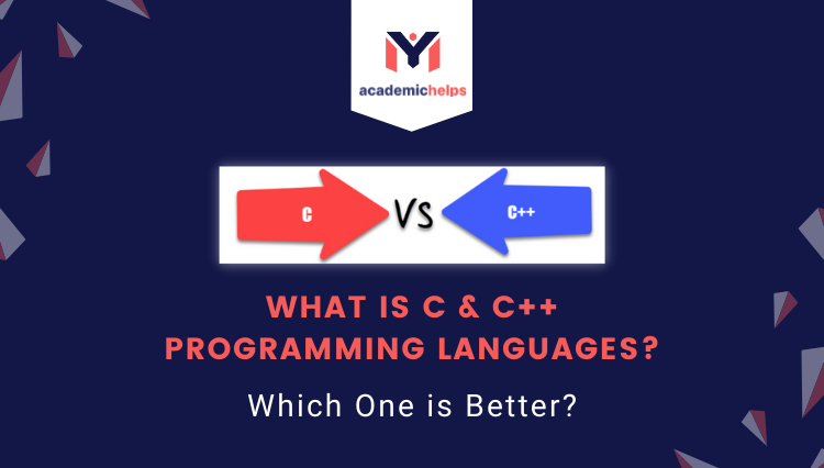 What is C & C++ Programming Languages? Which One is Better?