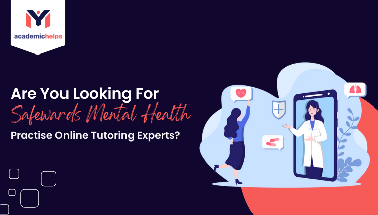 Are you looking for safewards mental health practise assignment help experts