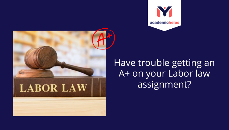 A+ on your Labor law assignment