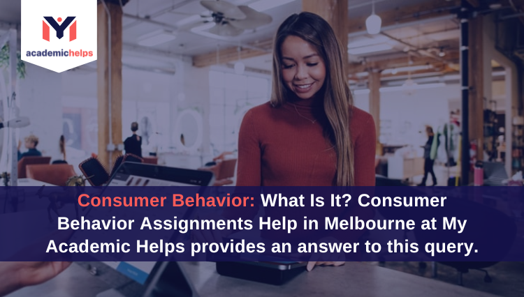 Consumer Behavior: What Is It?