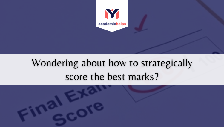 Wondering about how to strategically score the best marks
