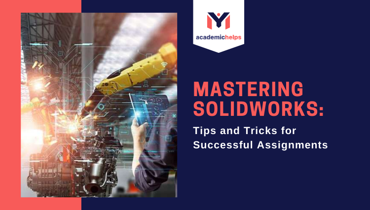 Mastering Solidworks Tips and Tricks
